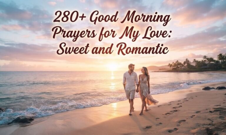 280+ Good Morning Prayers for My Love Sweet and Romantic